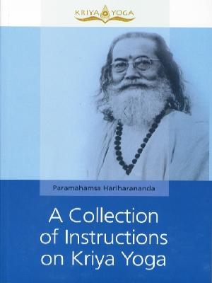 A Collection of Instructions on Kriya Yoga