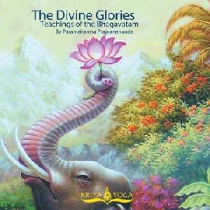 The Divine Glories - Teachings of Bhagavatam