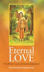 Eternal Love - The Bhakti Sutra of Narada Explained