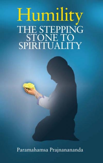 Humility - The Stepping Stone to Spirituality