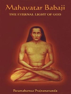 Mahavatar Babaji: The Eternal Light of God