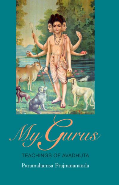 My Gurus -  Teachings of Avadhuta