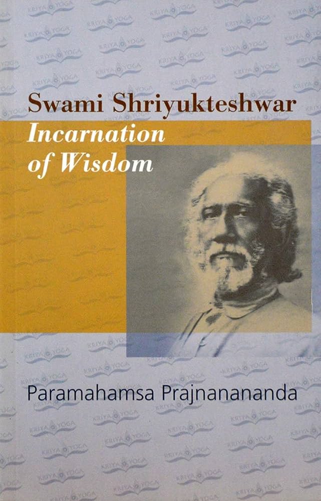 Swami Shriyukteshwar: Incarnation of Wisdom (2nd Edn)