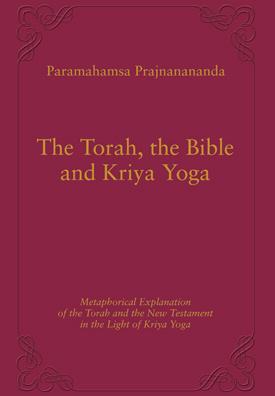 The Torah, the Bible, and Kriya Yoga (Hardbound)