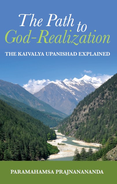 The Path to God-Realization - The Kaivalya Upanishad Explained