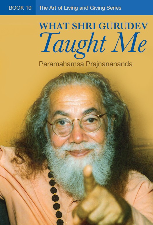 What Shri Gurudev Taught Me